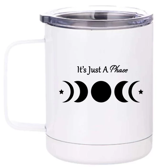 It's Just A Phase Front & Back 12oz Stainless Steel Tumbler Cup