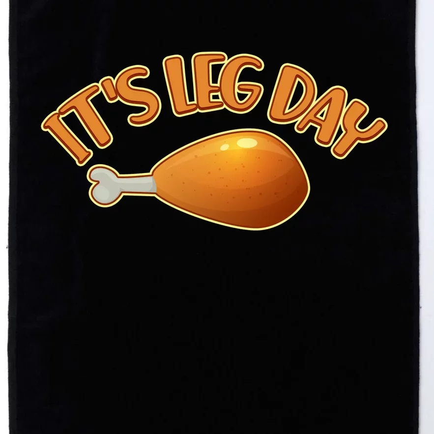 It's Leg Day Funny Thanksgiving Platinum Collection Golf Towel