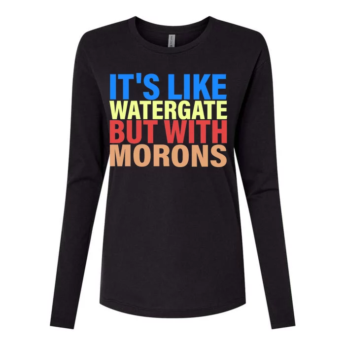 It's Like Watergate But With Morons Womens Cotton Relaxed Long Sleeve T-Shirt