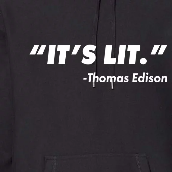 It's Lit Thomas Edison Premium Hoodie