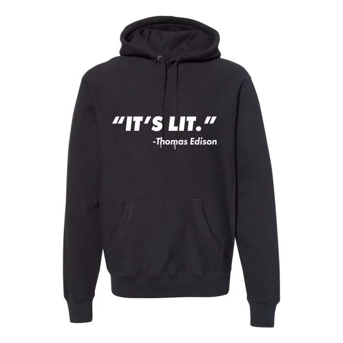 It's Lit Thomas Edison Premium Hoodie