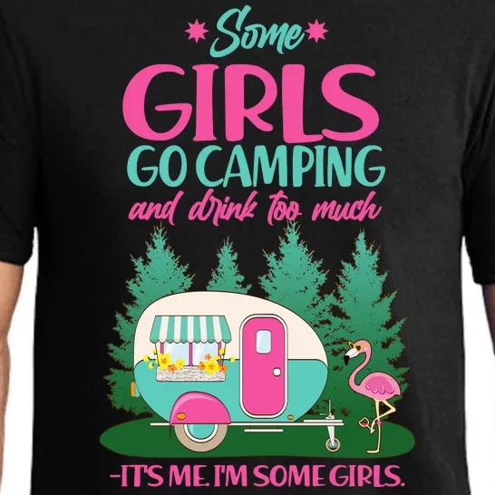 It's Me I'm Some Girls Go Camping And Drink Too Much Pajama Set