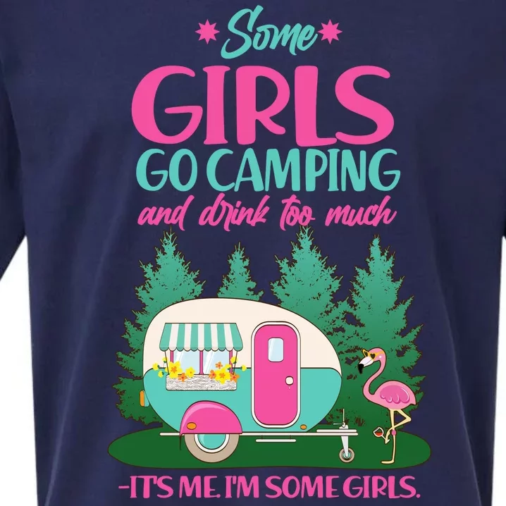 It's Me I'm Some Girls Go Camping And Drink Too Much Sueded Cloud Jersey T-Shirt