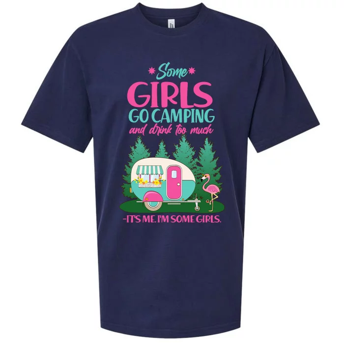 It's Me I'm Some Girls Go Camping And Drink Too Much Sueded Cloud Jersey T-Shirt