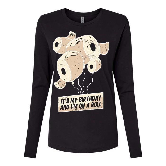 It's My Birthday And I'm On A Roll Womens Cotton Relaxed Long Sleeve T-Shirt