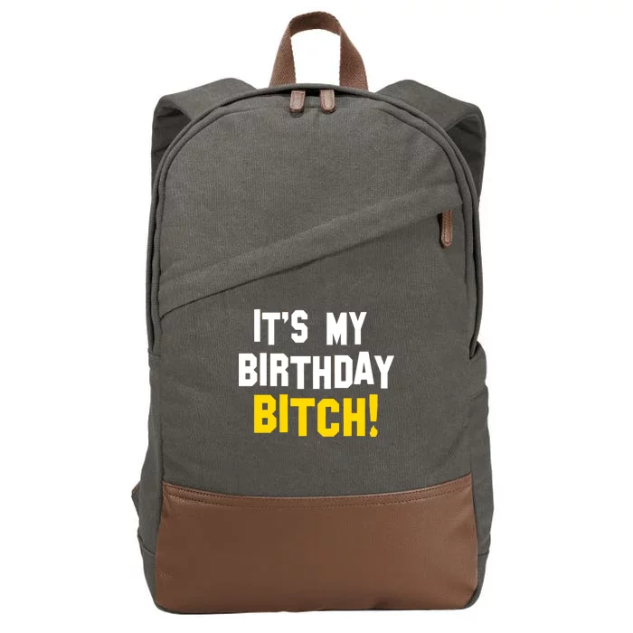 It's My Birthday Bitch! Cotton Canvas Backpack