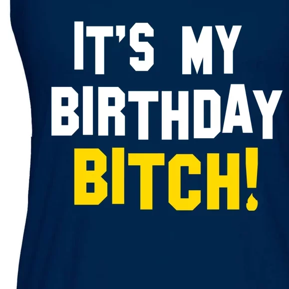 It's My Birthday Bitch! Ladies Essential Flowy Tank