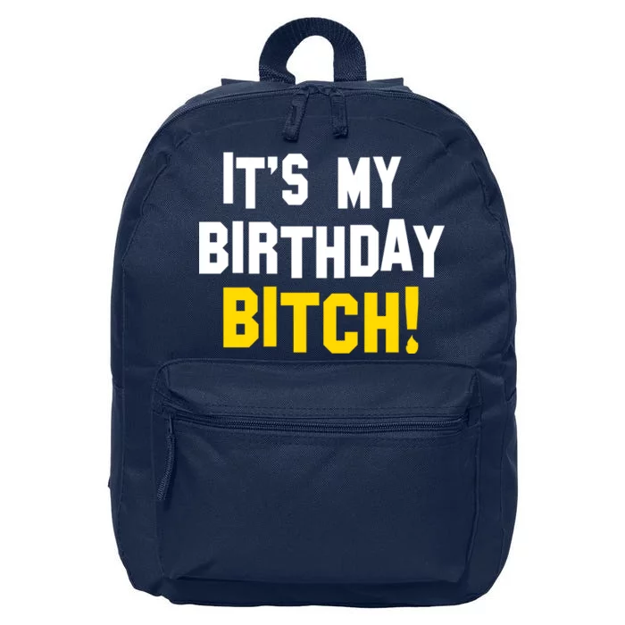 It's My Birthday Bitch! 16 in Basic Backpack