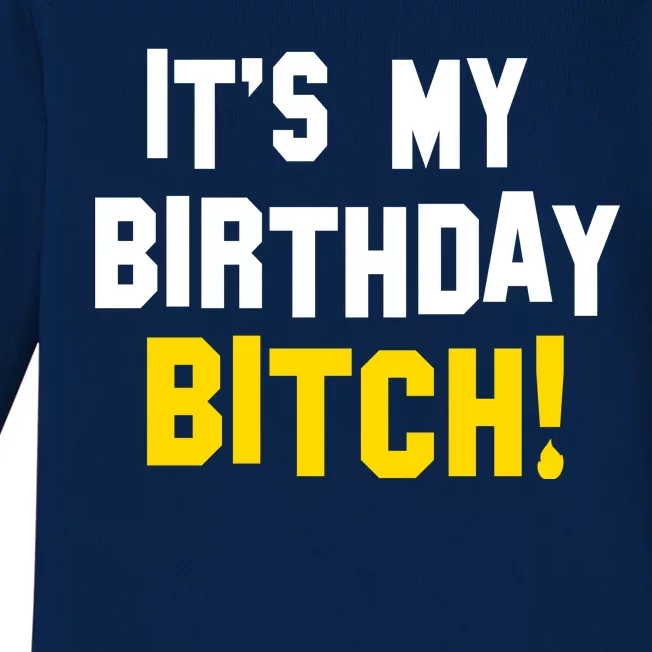 It's My Birthday Bitch! Baby Long Sleeve Bodysuit