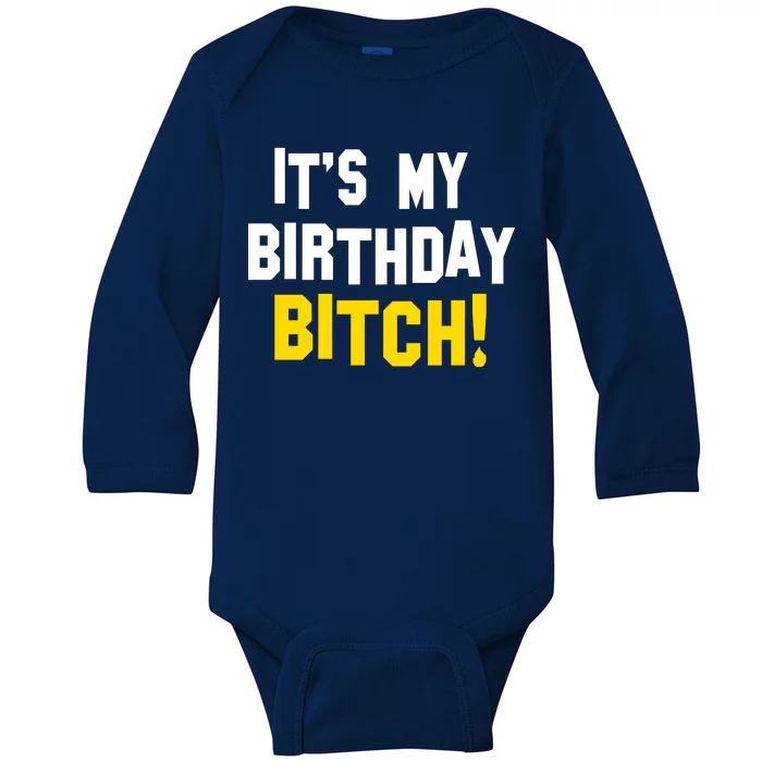 It's My Birthday Bitch! Baby Long Sleeve Bodysuit