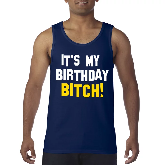 It's My Birthday Bitch! Tank Top