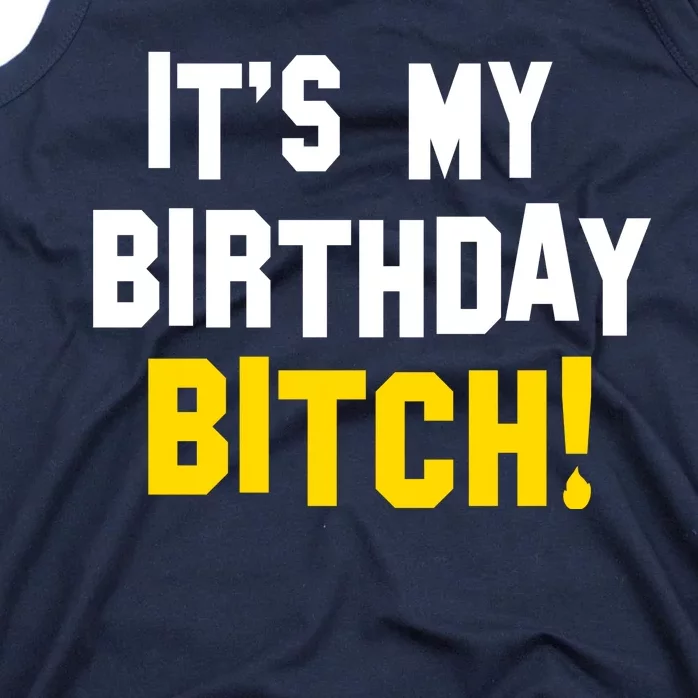 It's My Birthday Bitch! Tank Top