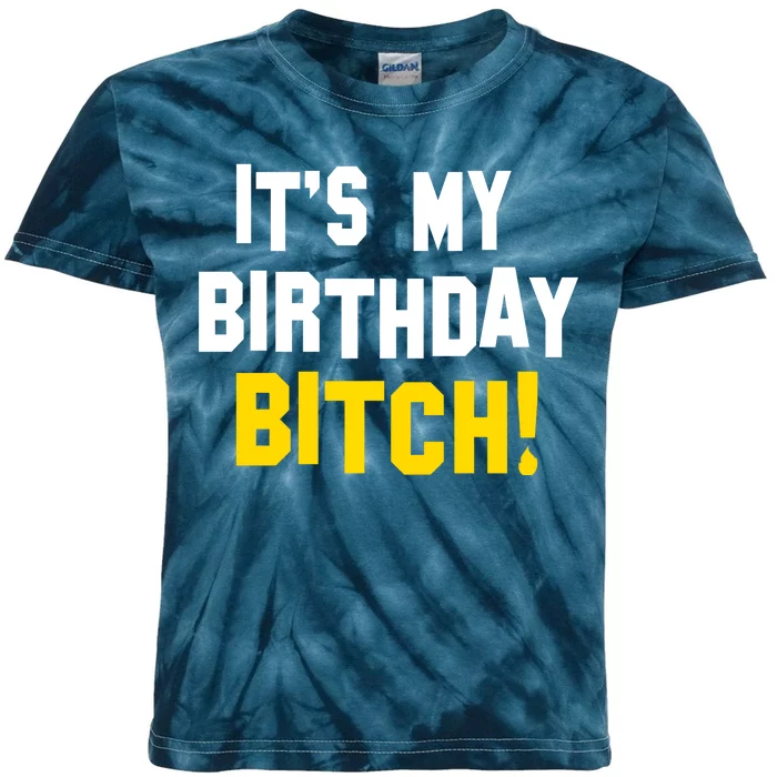 It's My Birthday Bitch! Kids Tie-Dye T-Shirt