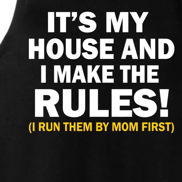 It's My House And I Make The Rules! Ladies Tri-Blend Wicking Tank