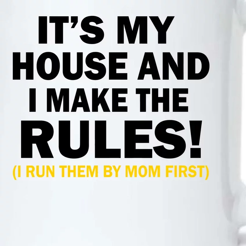 It's My House And I Make The Rules! Black Color Changing Mug