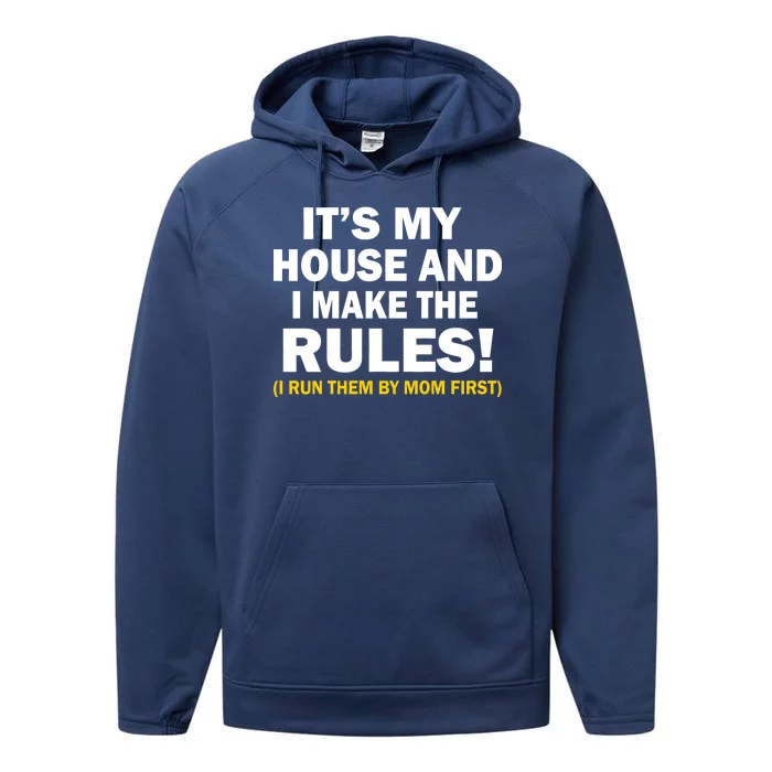 It's My House And I Make The Rules! Performance Fleece Hoodie