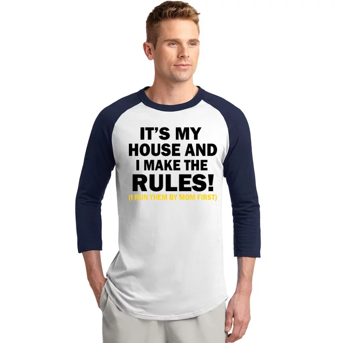 It's My House And I Make The Rules! Baseball Sleeve Shirt