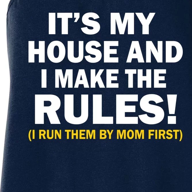 It's My House And I Make The Rules! Women's Racerback Tank