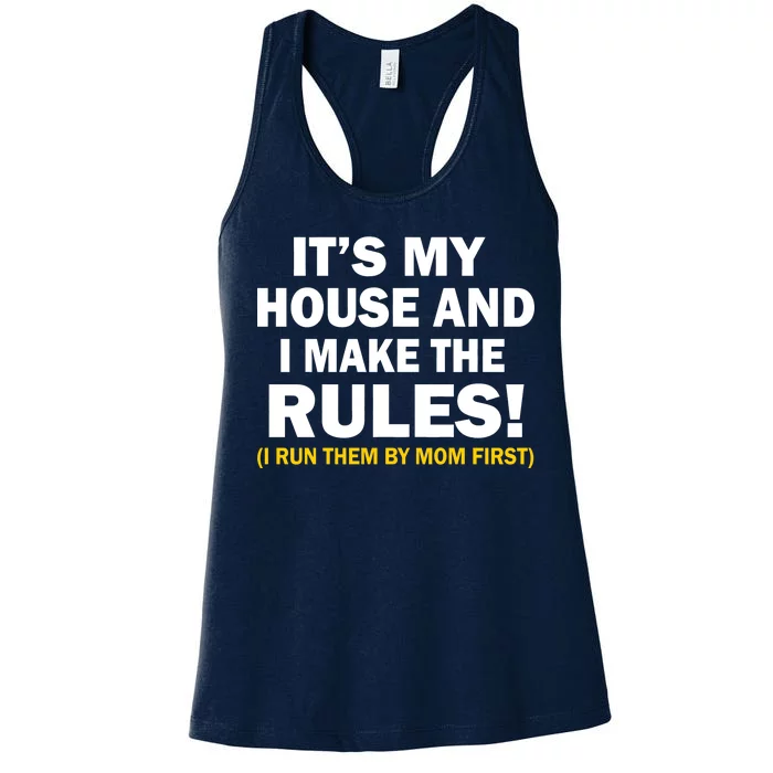 It's My House And I Make The Rules! Women's Racerback Tank