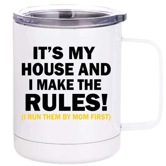 It's My House And I Make The Rules! Front & Back 12oz Stainless Steel Tumbler Cup