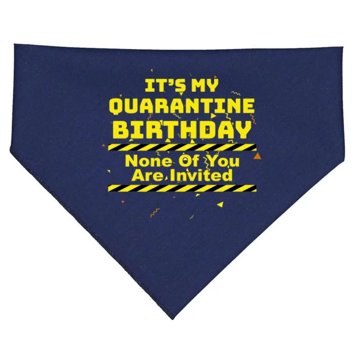 It's My Quarantine Birthday None Of You Are Invited USA-Made Doggie Bandana