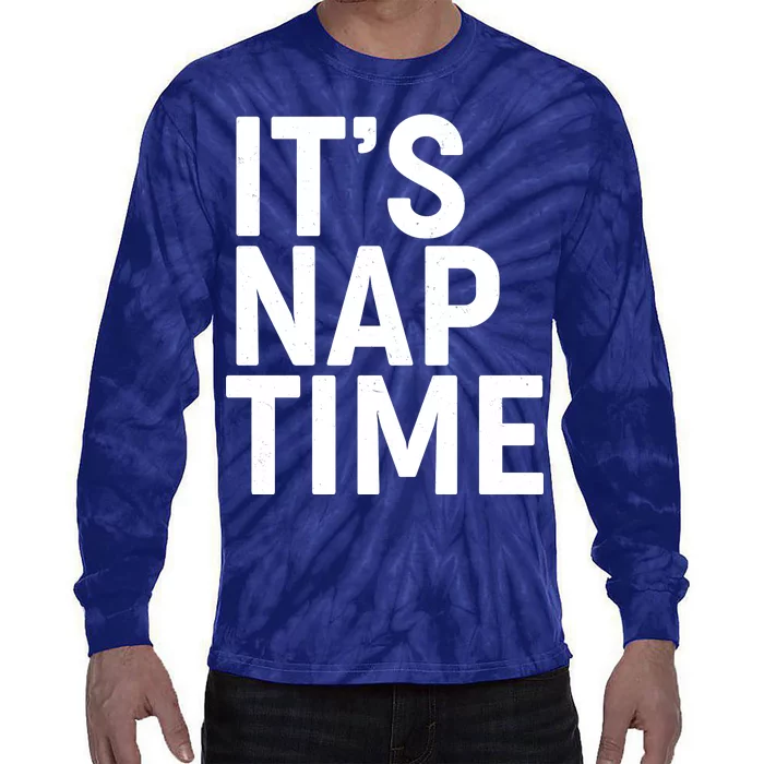 It's Nap Time Tie-Dye Long Sleeve Shirt