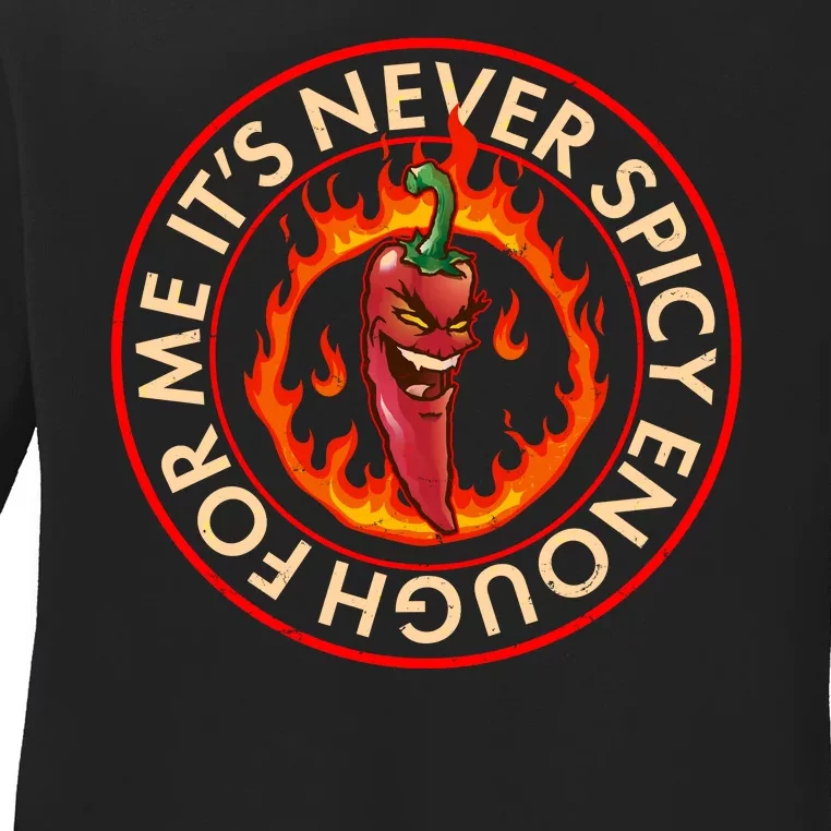 It's Never Spicy Enough For Me Evil Hot Chili Pepper Ladies Long Sleeve Shirt