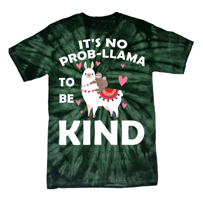 Its No Prob-Lama To Be Kind Tie-Dye T-Shirt