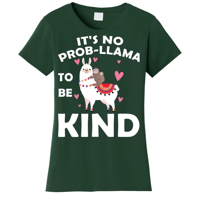 Its No Prob-Lama To Be Kind Women's T-Shirt