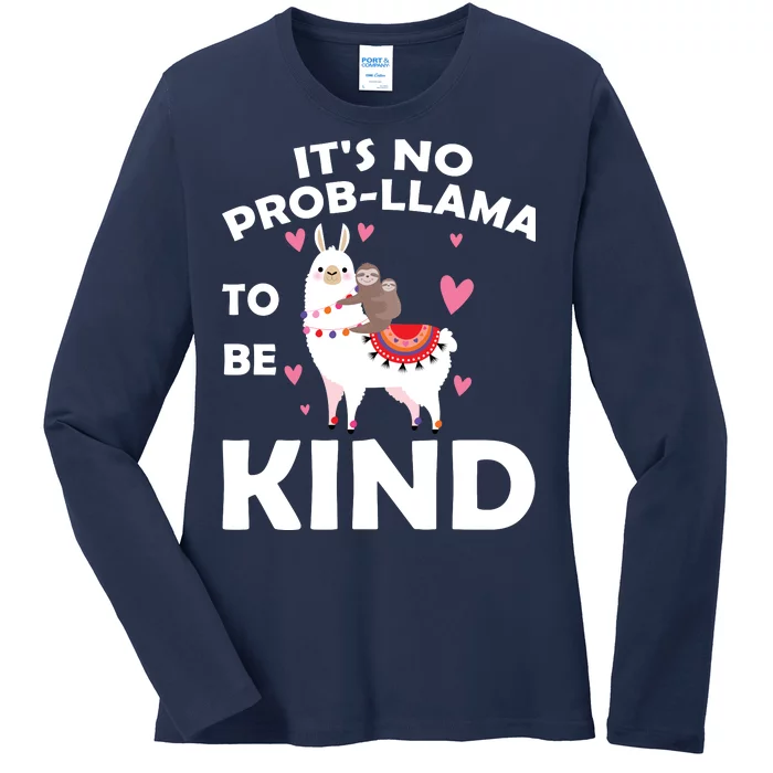 Its No Prob-Lama To Be Kind Ladies Long Sleeve Shirt