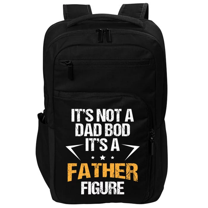 It's Not A Dad Bod Fathers Day Funny Impact Tech Backpack