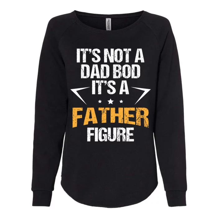 It's Not A Dad Bod Fathers Day Funny Womens California Wash Sweatshirt