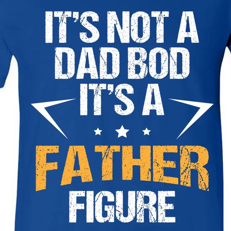 It's Not A Dad Bod Fathers Day Funny V-Neck T-Shirt