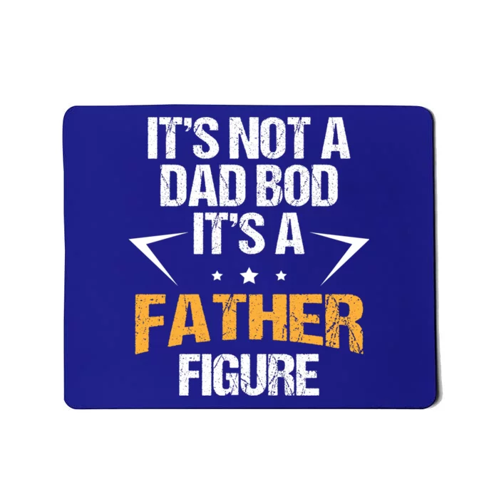 It's Not A Dad Bod Fathers Day Funny Mousepad