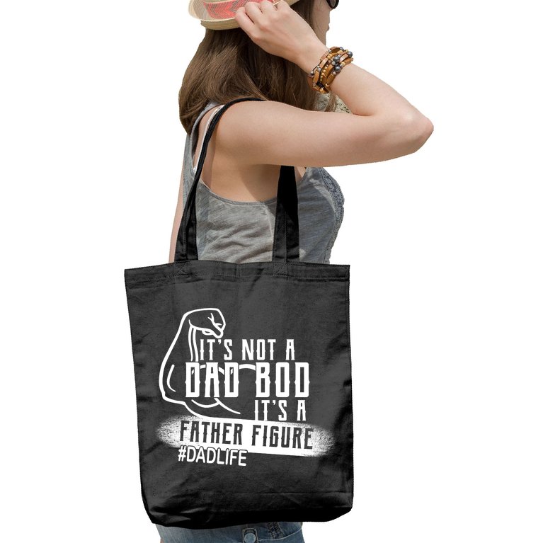 It's Not A Dad Bod Its A Father Figure Tote Bag