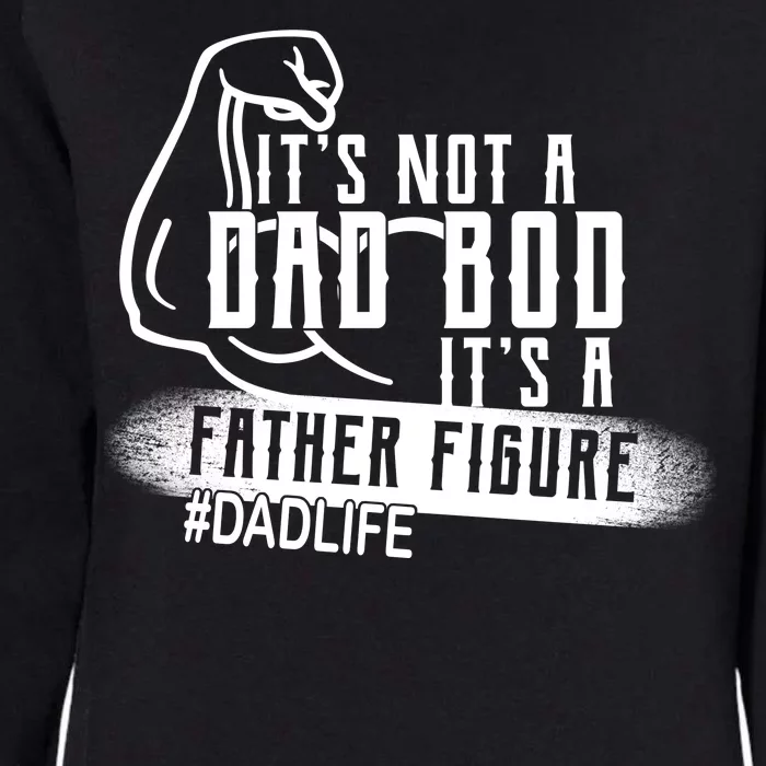 It's Not A Dad Bod Its A Father Figure Womens California Wash Sweatshirt