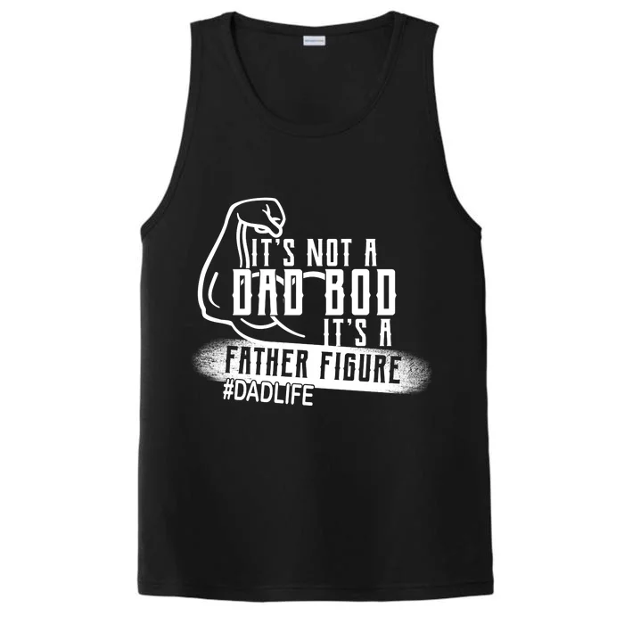 It's Not A Dad Bod Its A Father Figure Performance Tank