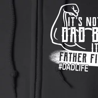 It's Not A Dad Bod Its A Father Figure Full Zip Hoodie