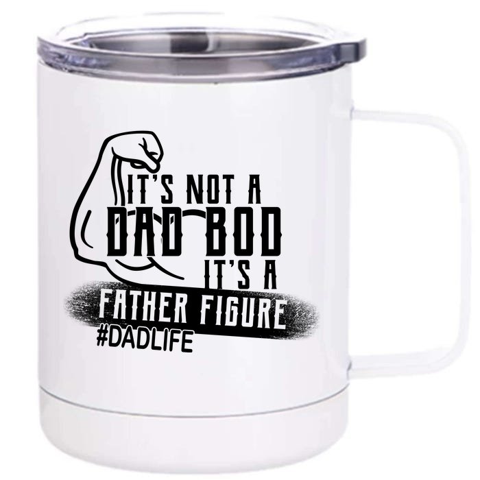 It's Not A Dad Bod Its A Father Figure Front & Back 12oz Stainless Steel Tumbler Cup