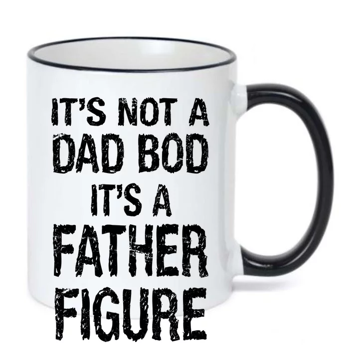 It's Not A Dad Bod Its A Father Figure Fathers Day Black Color Changing Mug