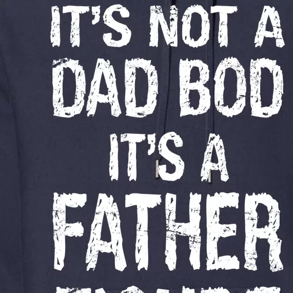 It's Not A Dad Bod Its A Father Figure Fathers Day Premium Hoodie