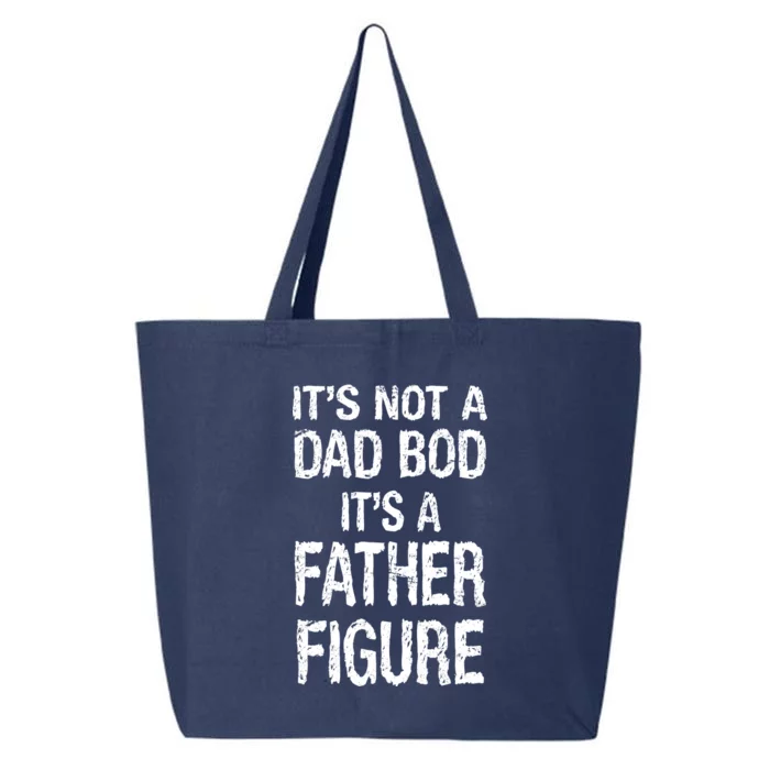 It's Not A Dad Bod Its A Father Figure Fathers Day 25L Jumbo Tote