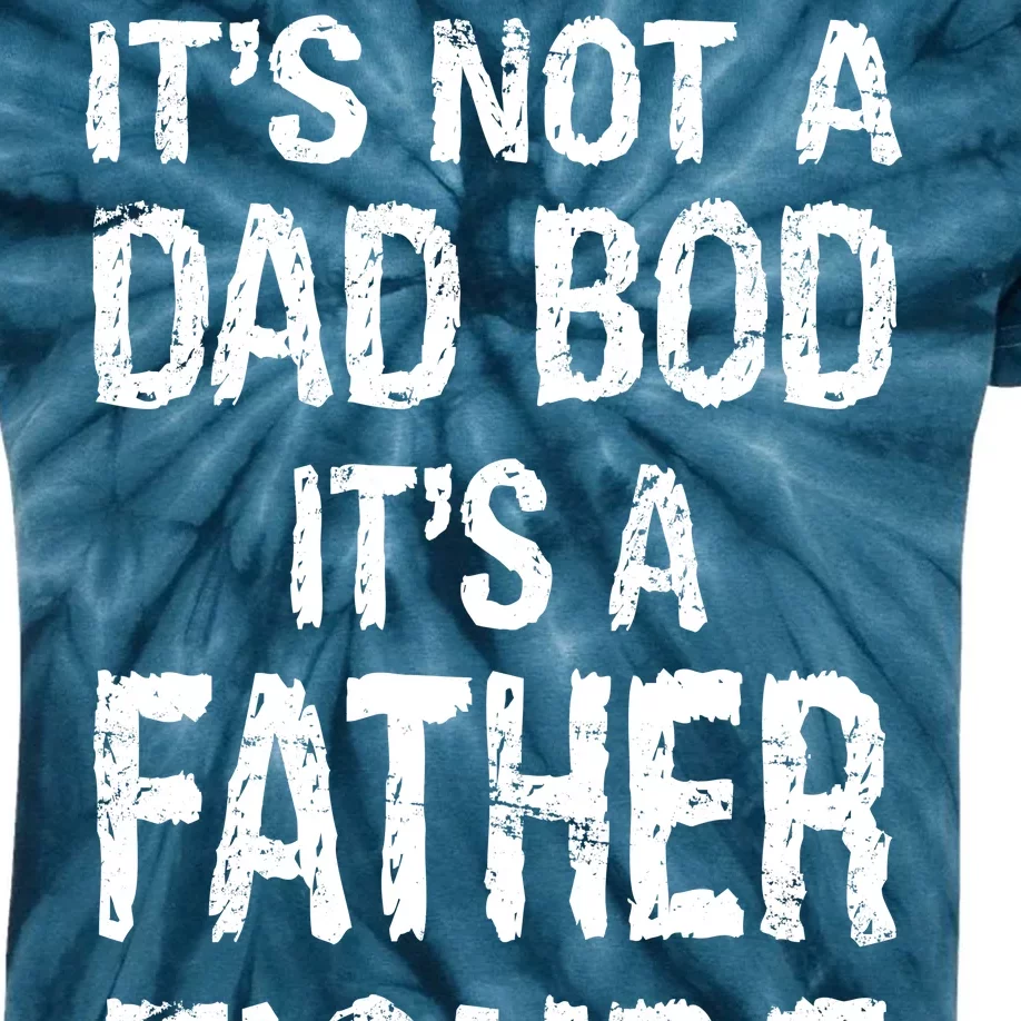 It's Not A Dad Bod Its A Father Figure Fathers Day Kids Tie-Dye T-Shirt