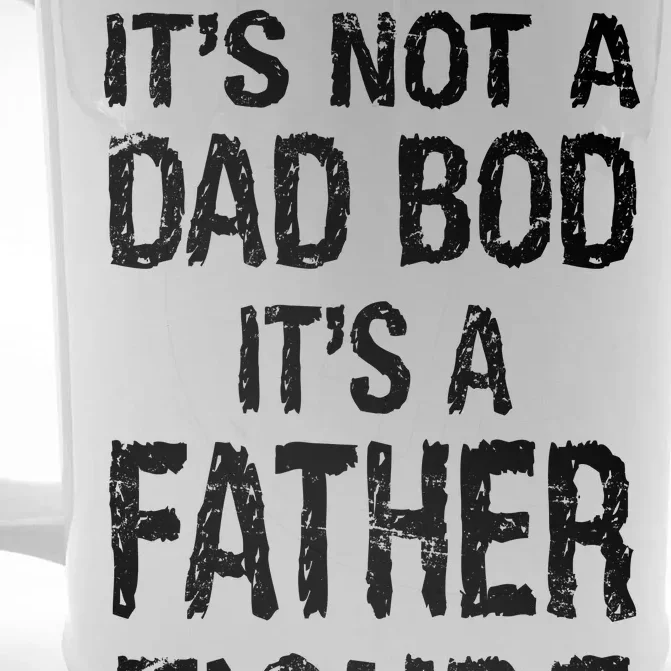 It's Not A Dad Bod Its A Father Figure Fathers Day Front & Back Beer Stein