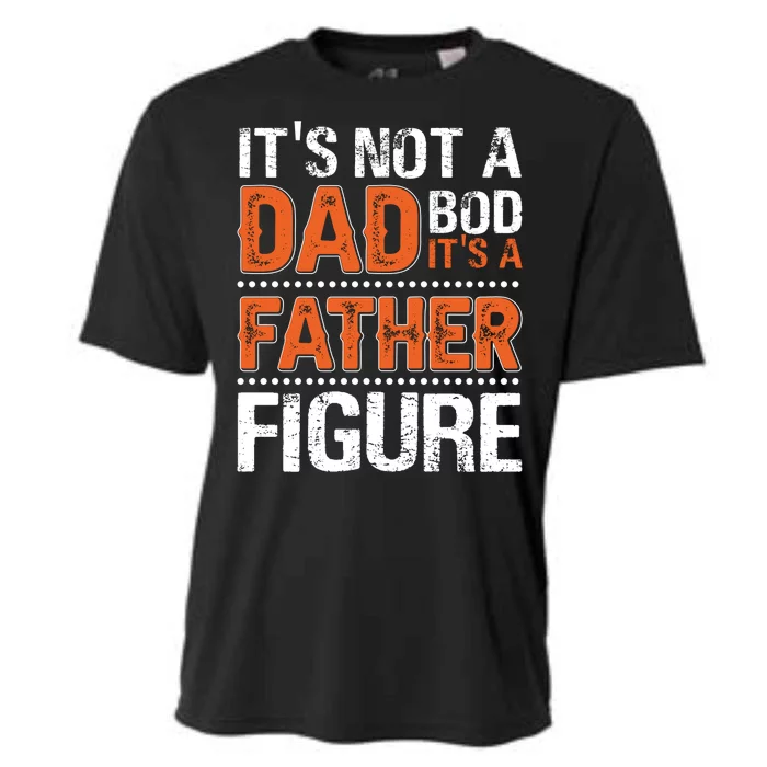 It's Not A Dad Bod It's A Father Figure Funny Cooling Performance Crew T-Shirt