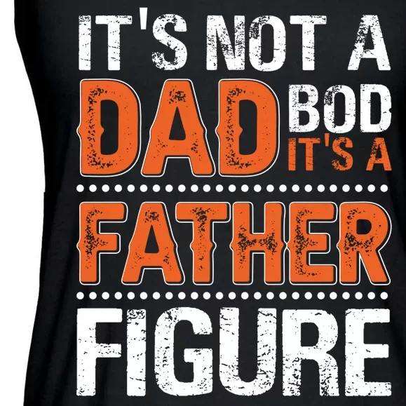 It's Not A Dad Bod It's A Father Figure Funny Ladies Essential Flowy Tank