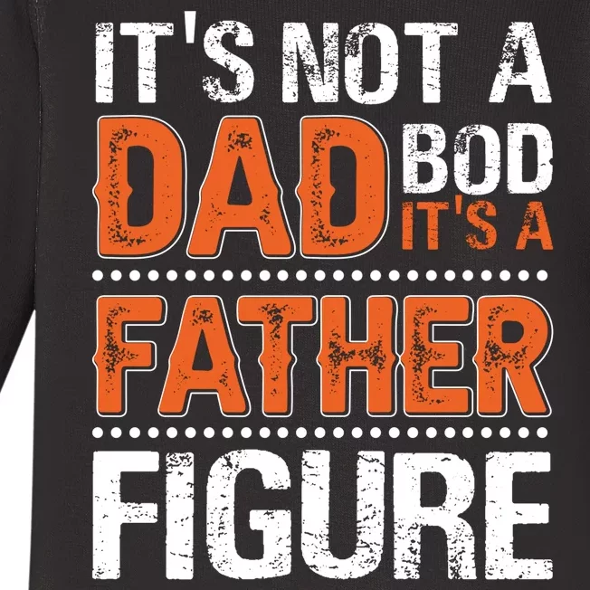 It's Not A Dad Bod It's A Father Figure Funny Baby Long Sleeve Bodysuit