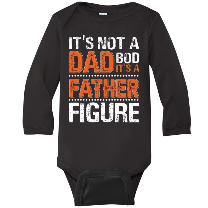 It's Not A Dad Bod It's A Father Figure Funny Baby Long Sleeve Bodysuit