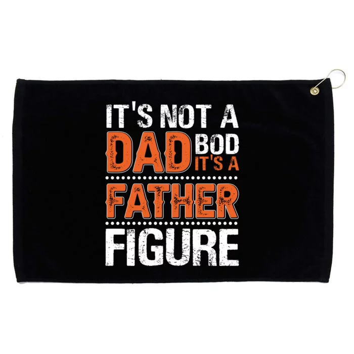 It's Not A Dad Bod It's A Father Figure Funny Grommeted Golf Towel