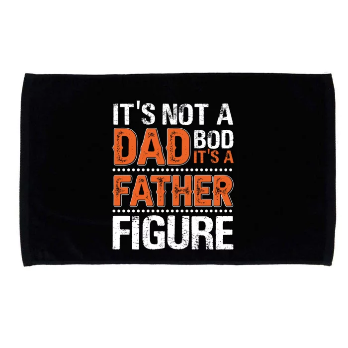 It's Not A Dad Bod It's A Father Figure Funny Microfiber Hand Towel